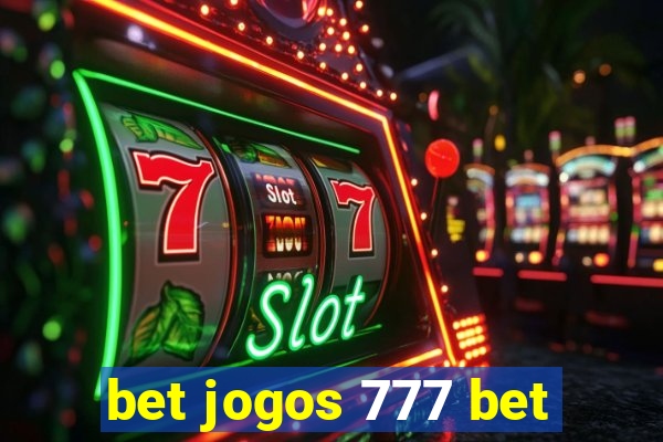 bet jogos 777 bet