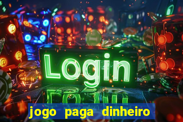 jogo paga dinheiro de verdade