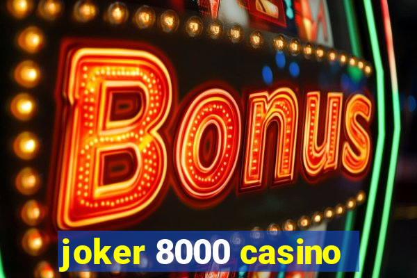 joker 8000 casino