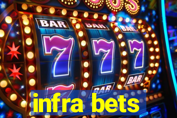 infra bets