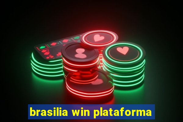 brasilia win plataforma