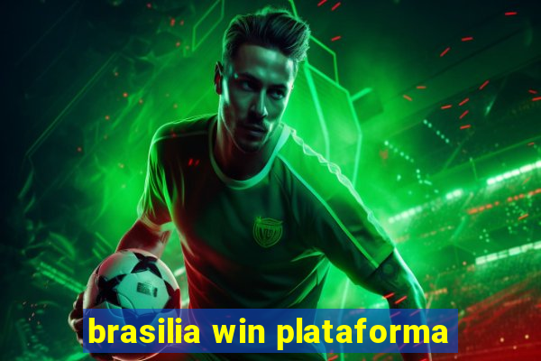 brasilia win plataforma