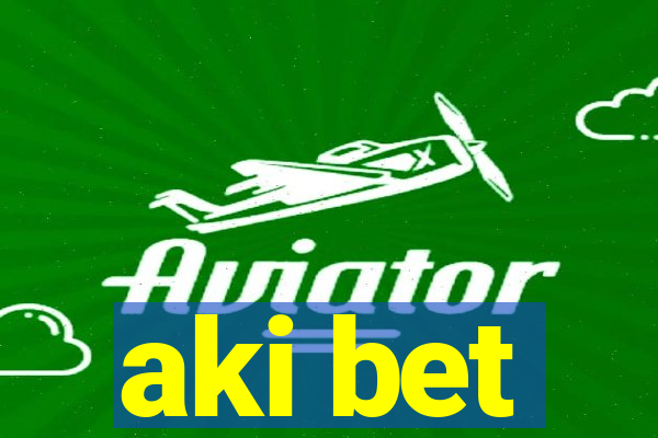 aki bet