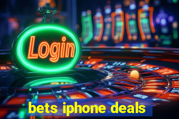 bets iphone deals