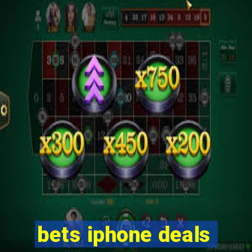 bets iphone deals