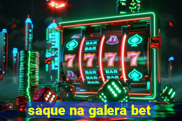 saque na galera bet