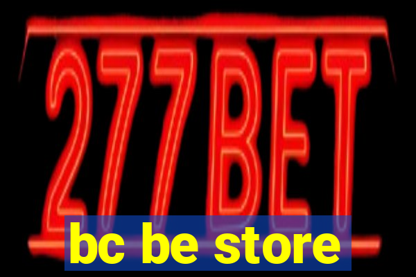 bc be store