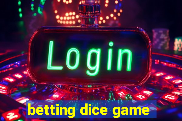 betting dice game