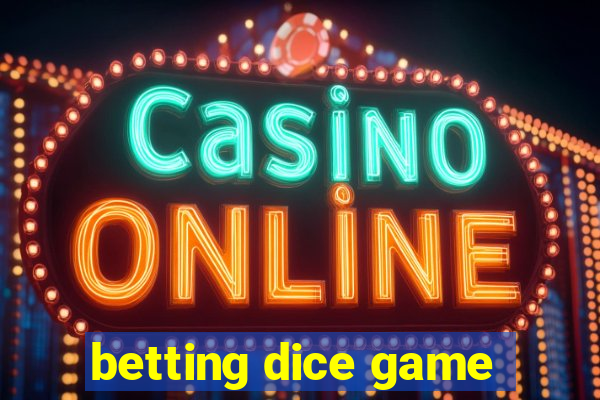 betting dice game