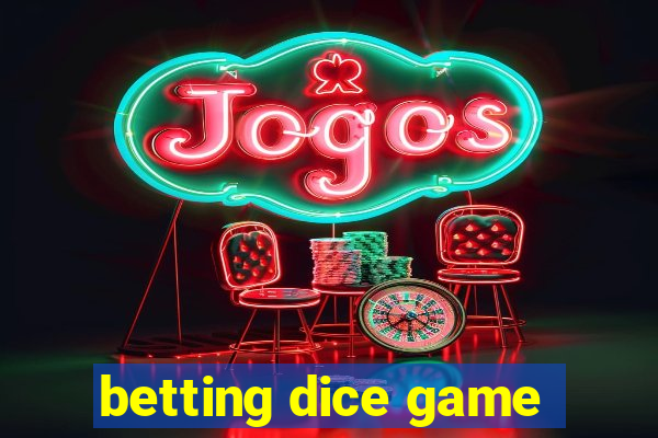 betting dice game