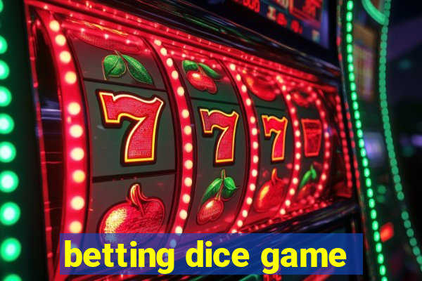 betting dice game