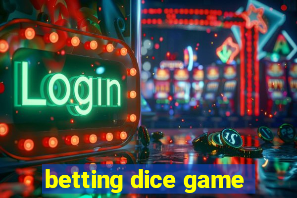 betting dice game