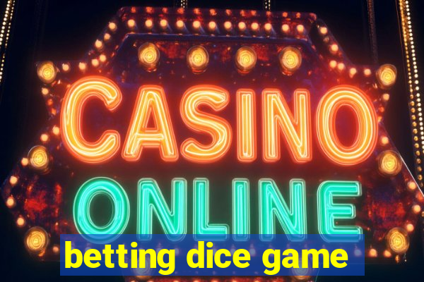 betting dice game