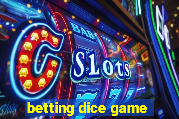 betting dice game