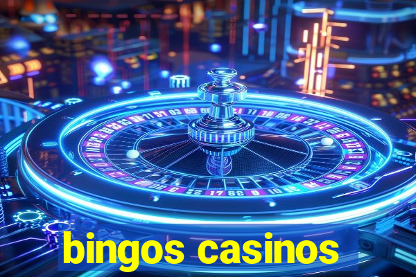 bingos casinos