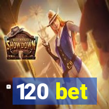 120 bet