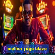 melhor jogo blaze