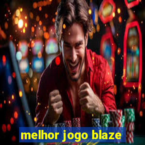 melhor jogo blaze