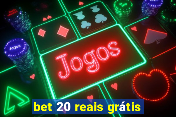 bet 20 reais grátis