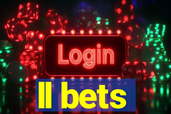 ll bets