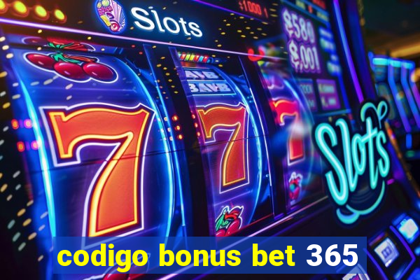 codigo bonus bet 365