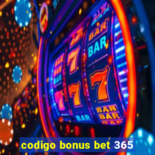 codigo bonus bet 365