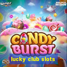 lucky club slots