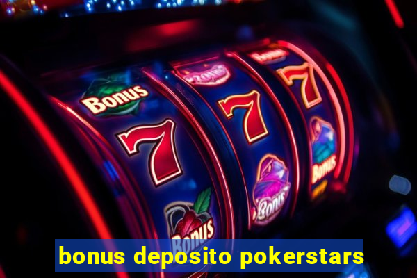 bonus deposito pokerstars