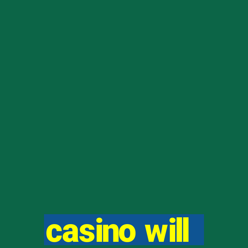 casino will