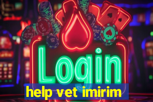 help vet imirim