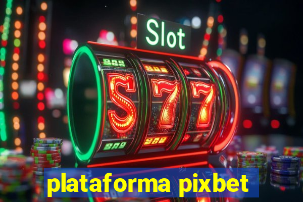 plataforma pixbet