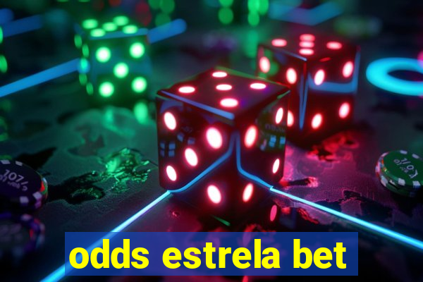 odds estrela bet