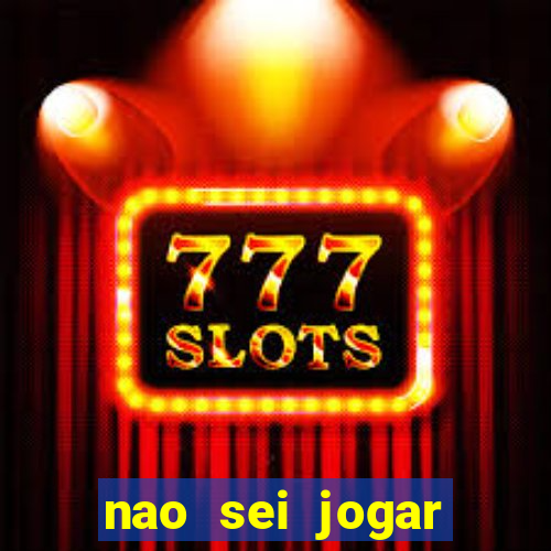 nao sei jogar fortune tiger