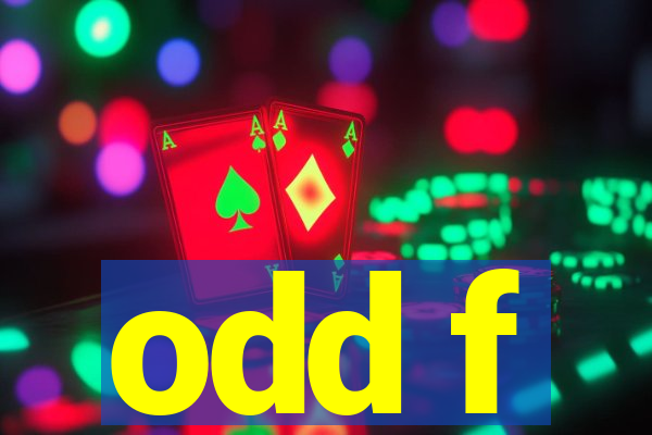 odd f