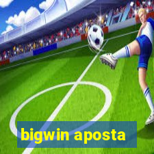 bigwin aposta