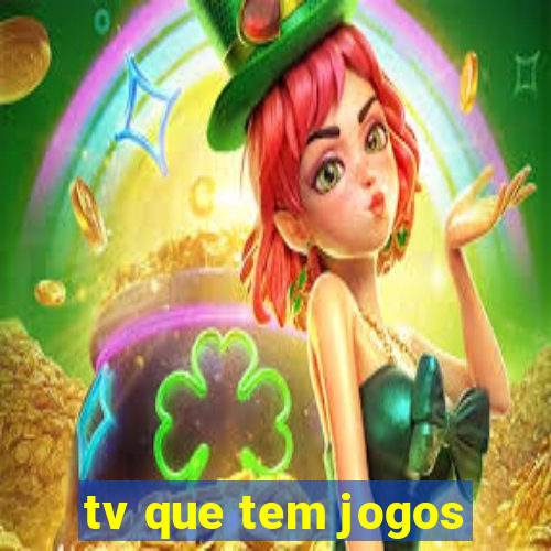 tv que tem jogos