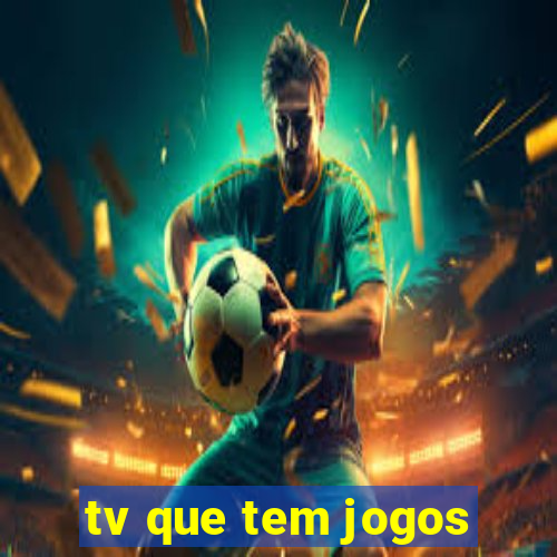 tv que tem jogos