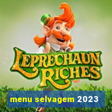 menu selvagem 2023