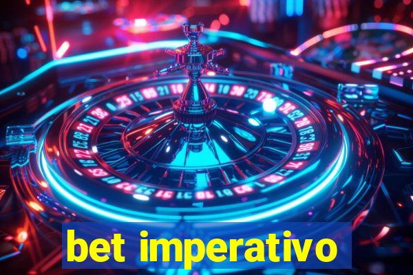 bet imperativo