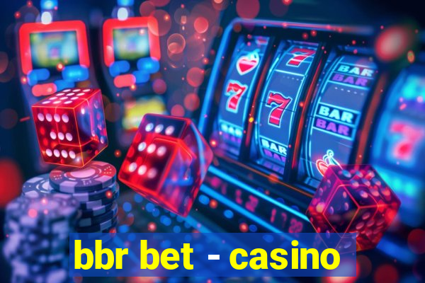 bbr bet - casino