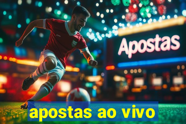 apostas ao vivo