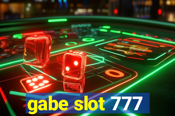 gabe slot 777