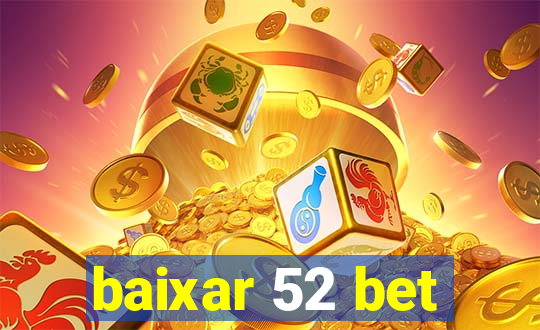 baixar 52 bet