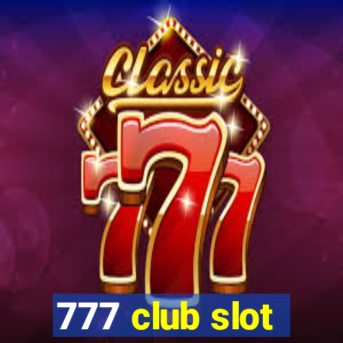 777 club slot