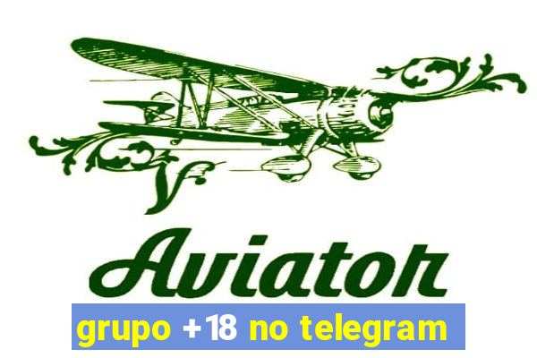 grupo +18 no telegram