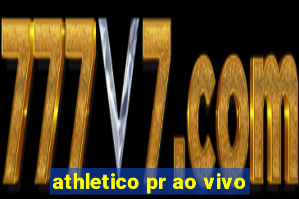 athletico pr ao vivo