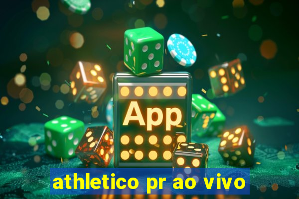 athletico pr ao vivo