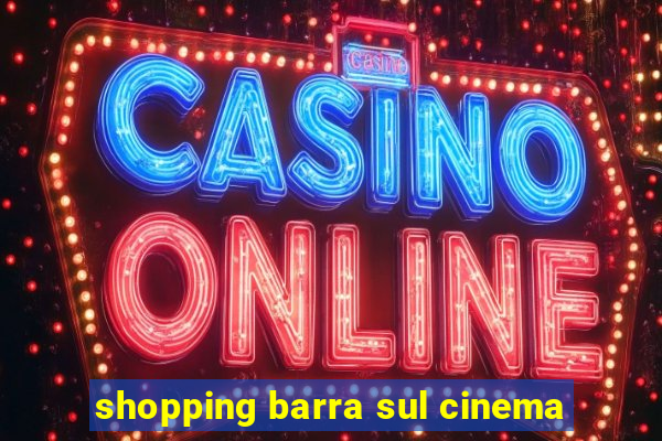 shopping barra sul cinema