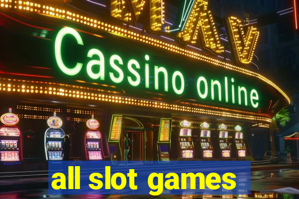 all slot games