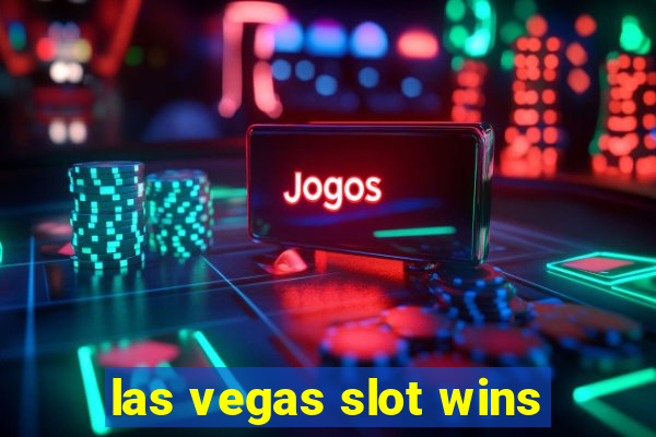 las vegas slot wins